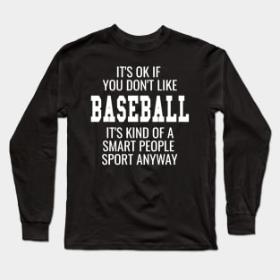 Baseball Shirts Gift With Sayings Its Ok If Long Sleeve T-Shirt